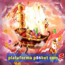 plataforma p86bet com